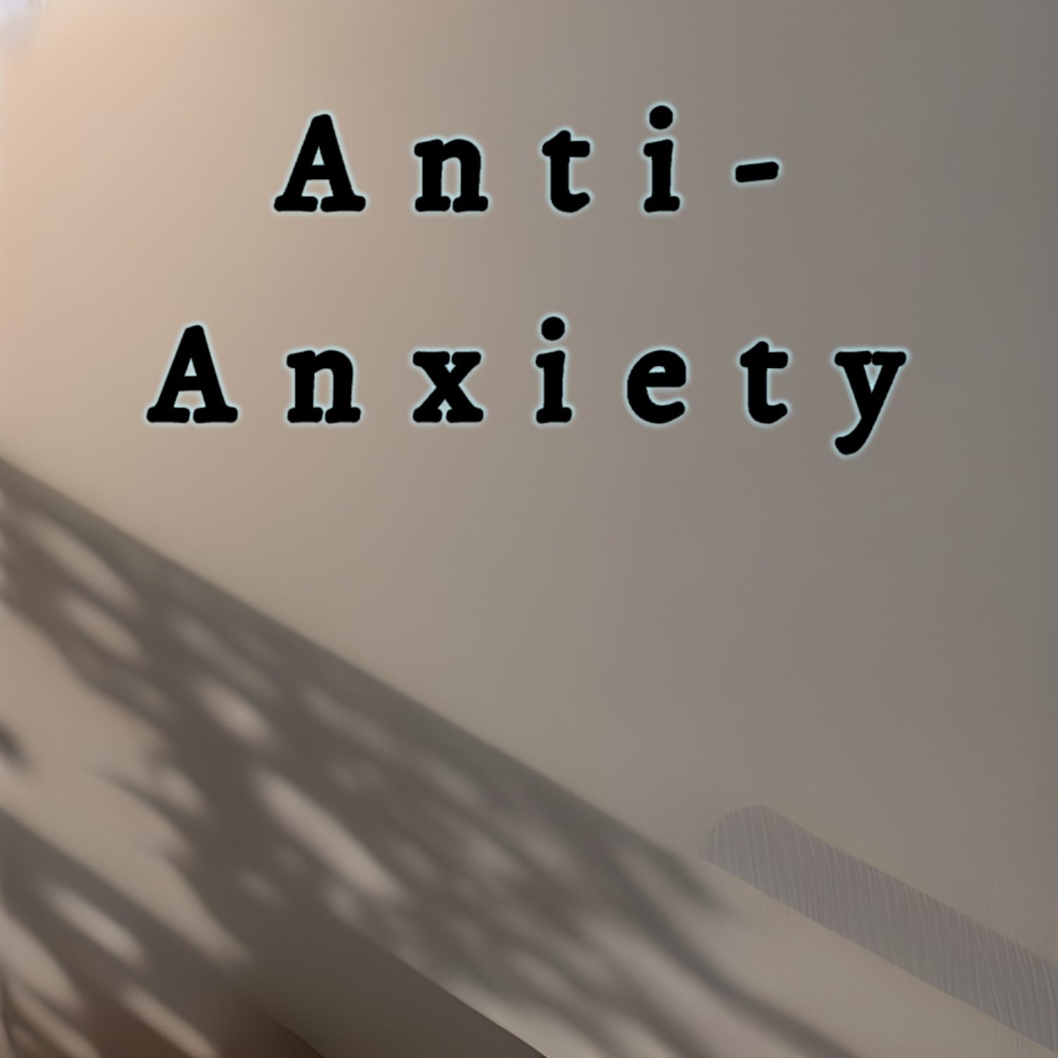 Anti-Anxiety